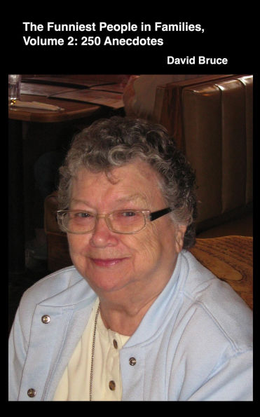 The Funniest People in Families, Volume 2: 250 Anecdotes