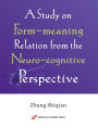 A Study on Form-meaning Relation from the Neuro-cognitive Perspective