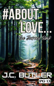 Title: #About Love... The Journey Back, Author: J.C. Butler
