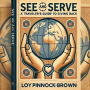 See and Serve: A Travellers Guide to Giving Back
