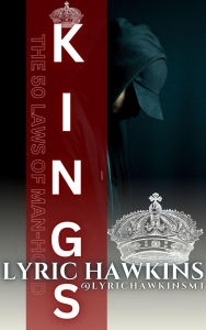 Title: KINGS The 50 Laws of Manhood, Author: LYRIC HAWKINS