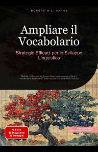 Title: Ampliare il Vocabolario: Strategie Efficaci per lo Sviluppo Linguistico, Author: Boreas It. M. L. Saage
