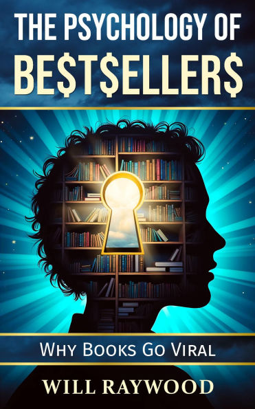 The Psychology of Bestsellers: Why Books Go Viral