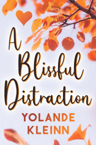 Title: A Blissful Distraction, Author: Yolande Kleinn