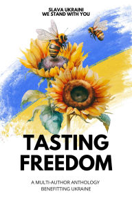 Title: Slava Ukraini We Stand With You: Tasting Freedom, Author: S.L. Davies