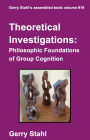 Theoretical Investigations (Gerry Stahl's eLibrary, #19)