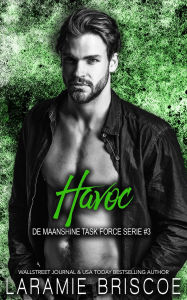 Title: Havoc (De Maanshine Task Force Serie, #3), Author: Laramie Briscoe
