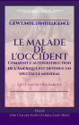 Le malade de l'Occident:Comment l'autodestruction de l'Amérique est devenue un spectacle mondial (Essais, rapports et analyses)