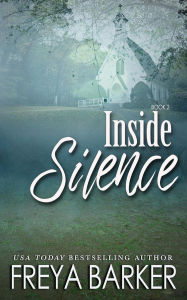 Title: Inside Silence, Author: Freya Barker