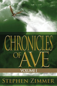 Title: Chronicles of Ave, Volume I, Author: Stephen Zimmer