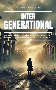 Title: Inter-Generational, Author: DEUS EX MACHINA