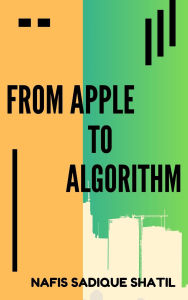 Title: From Apple to Algorithm, Author: Nafis Sadique Shatil
