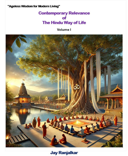 Contemporary Relevance of The Hindu Way of Life Volume I