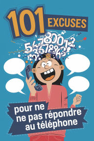 Title: 101 excuses pour ne pas répondre au téléphone, Author: Bernard Gazin