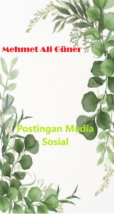 Title: Postingan Media Sosial, Author: MEHMET  ALI GÜNER