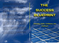 Title: The Success Blueprint Unlocking Clarity, Confidence, and Fulfilment, Author: Michael Di Stefano
