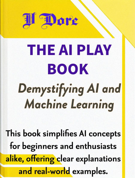 The AI Play Book - Demystifying AI and Machine Learning