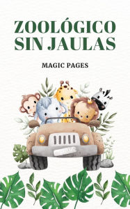 Title: Zoológico Sin Jaulas (Creative Garden, #1), Author: Magic Pages