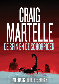Title: De spin en de schorpioen (Ian Bragg, #6), Author: Craig Martelle
