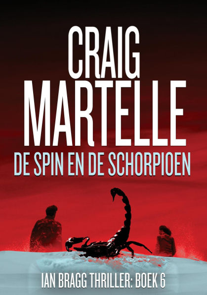 De spin en de schorpioen (Ian Bragg, #6)