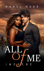 Title: All of me - Imogene, Author: Nadyl Nadé