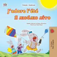 Title: J'adore l'été ? ????? ???? (French Ukrainian Bilingual Collection), Author: Shelley Admont