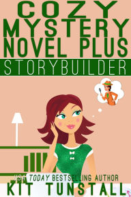 Title: Cozy Mystery Novel Plus Storybuilder (TnT Storybuilders), Author: Kit Tunstall
