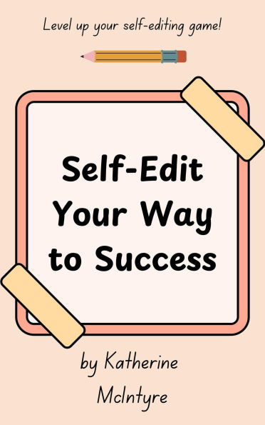 Self-Edit Your Way to Success