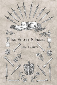 Title: Ink, Blood, and Prayer, Author: Kiera J. Gerety