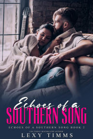 Title: Echoes of a Southern Song (Echoes of a Southern Song Series, #2), Author: Lexy Timms