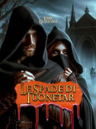 Title: Le Spade di Tuonetar (2nd edition), Author: Augusto Chiarle