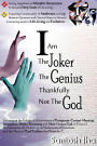 I Am The Joker, The Genius, Thankfully, Not The God