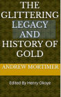 The Glittering Legacy and History of Gold