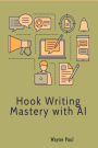 Hook Writing Mastery with AI
