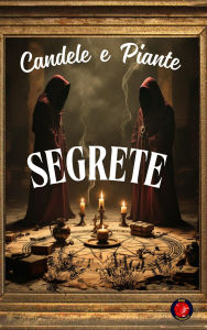 Title: Candele e Piante Segrete, Author: Alina Rubi