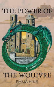 Title: The Power of the Wouivre: Fiorenza, Author: Emma Hine