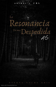Title: La resonancia de una despedida, Author: anthony sequera