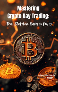 Title: Mastering Crypto Day Trading, Author: Chino