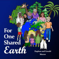 Title: For One Shared Earth, Author: Daphne Mercer