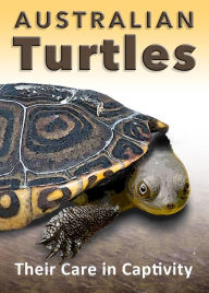 Title: Australian Turtles: Their Care in Captivity, Author: Cecilia Egan