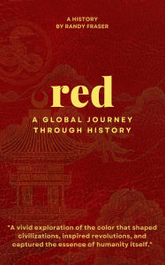 Title: Red: A Global Journey Through History, Author: Randy Fraser