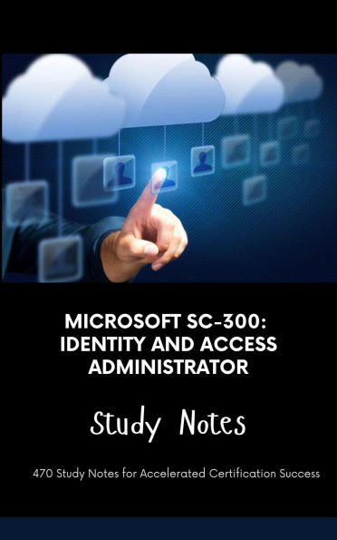 Microsoft SC-300: Identity and Access Administrator - Study Notes
