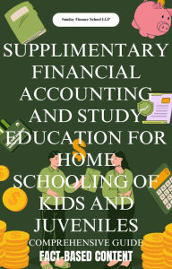 Title: Supplementary Financial Accounting And Study Education For Home Schooling Of Kids And Juveniles, Author: Aaron Hill