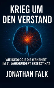 Title: Krieg um den Verstand, Author: Jonathan Falk