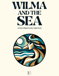 Title: Wilma and the Sea And Other Bilingual Swedish-English Stories, Author: Pomme Bilingual