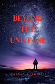 Title: Beyond The Universe, Author: Pragati Mukherjee