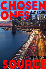 Title: Chosen Ones/Source (Lost Picture Show, #2), Author: Garth Owen