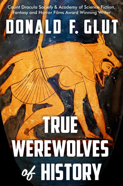 True Werewolves of History (True Monsters of History)