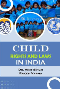 Title: Child Rights and Laws in India, Author: Amit Singh