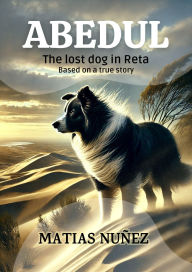 Title: Abedul, the lost dog in Reta, Author: Matias Nuñez